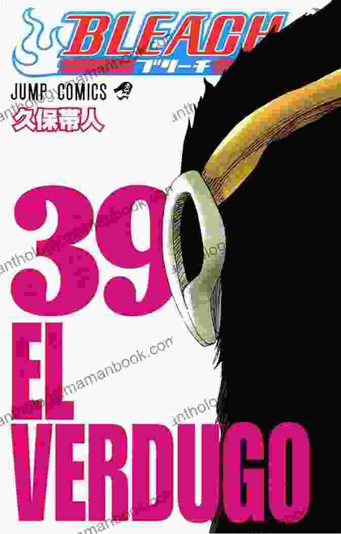 Bleach Vol. 39: El Verdugo By Tite Kubo Cover Art Bleach Vol 39: El Verdugo Tite Kubo
