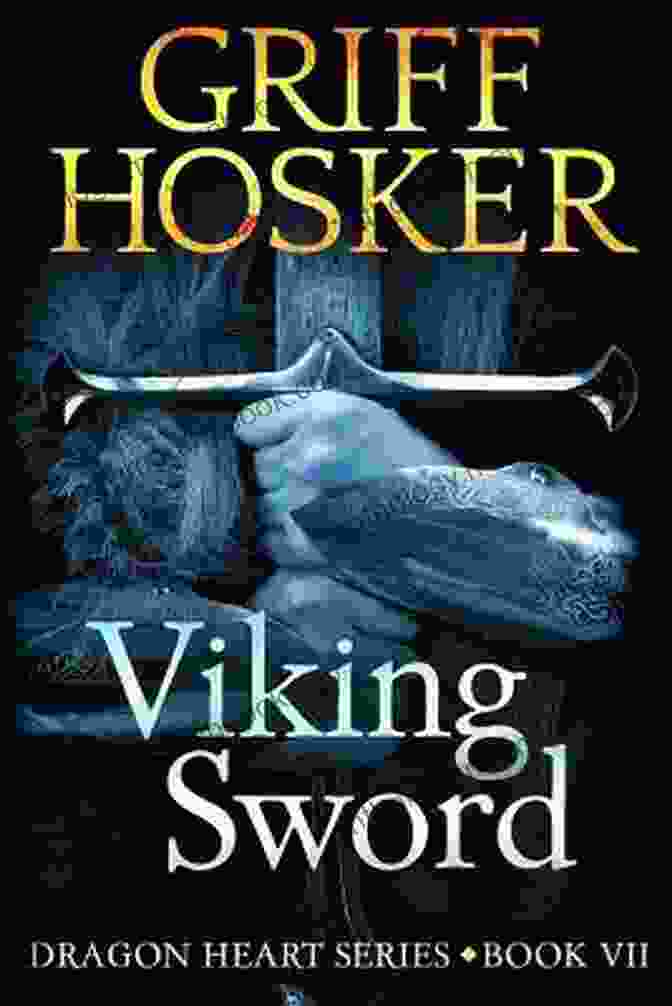 Dragonheart Griff Hosker Holding His Sword The Vengeance Trail (Dragonheart) Griff Hosker
