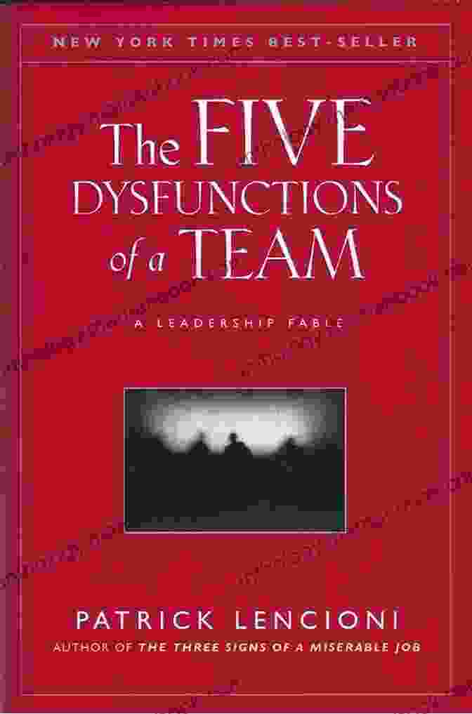 The Five Dysfunctions Of A Team By Patrick Lencioni A Joosr Guide To The Five Dysfunctions Of A Team By Patrick Lencioni: A Leadership Fable