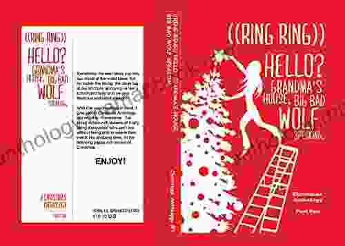 ((Ring Ring)) Hello? Grandma S House Big Bad Wolf Speaking: A Christmas Anthology #1 (Christmas Anthologies)