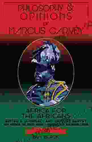 Philosophy Opinions Of Marcus Garvey: Africa For The Africans Volume 1 2