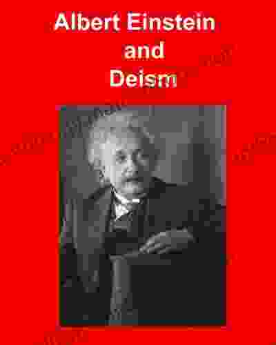 Albert Einstein And Deism Jessie Ash