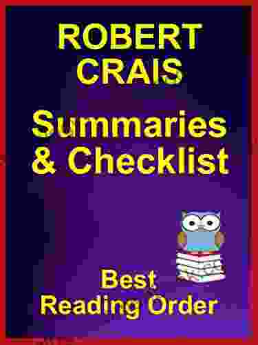 ROBERT CRAIS LISTED IN ORDER WITH SUMMARIES AND CHECKLIST: All Plus Standalone Novels Checklist With Summaries (Ultimate Reading List 47)