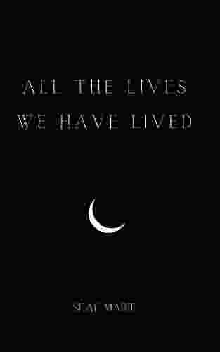 All The Lives We Have Lived