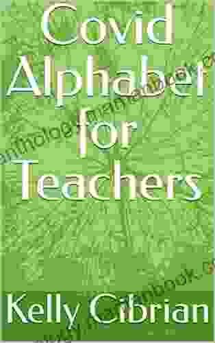 Covid Alphabet For Teachers Kelly Cibrian