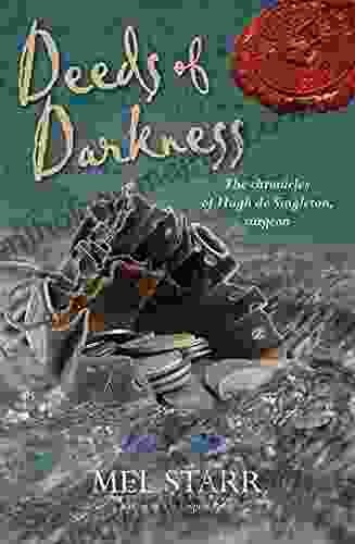 Deeds Of Darkness (The Chronicles Of Hugh De Singleton Surgeon 10)