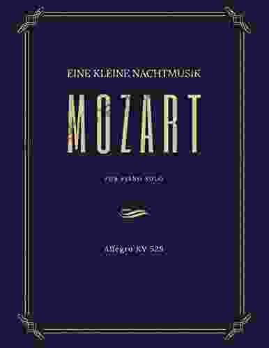Eine Kleine Nachtmusik Mozart For Piano Solo Allegro KV 525: Teach Yourself How To Play Popular Classical Song For Adults Kids Teachers INTERMEDIATE BIG Notes Sheet Music Easy TUTORIAL