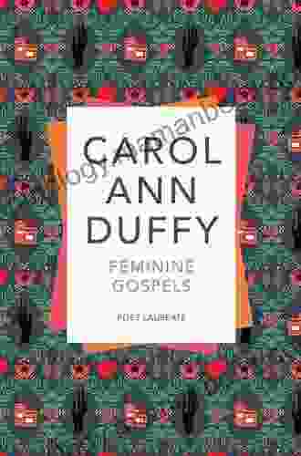 Feminine Gospels Carol Ann Duffy