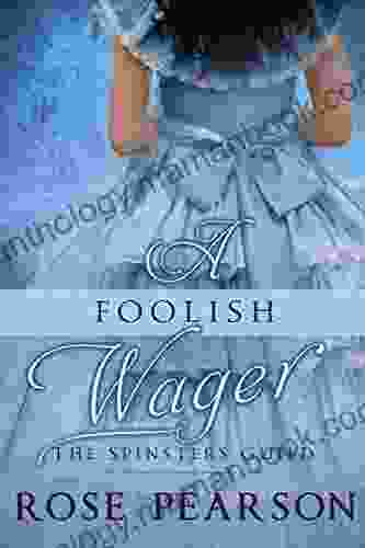 A Foolish Wager (The Spinsters Guild 4)