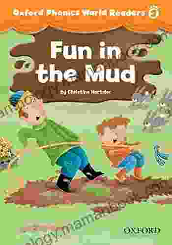 Fun In The Mud (Oxford Phonics World Readers Level 2)