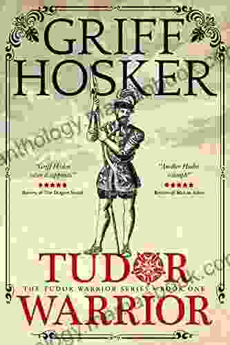 Tudor Warrior Griff Hosker