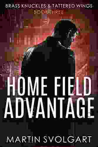 Home Field Advantage: He May Be Broken But His Moral Code Isn T (Brass Knuckles Tattered Wings 3)
