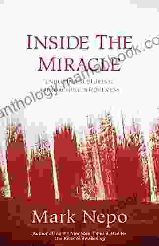 Inside The Miracle: Enduring Suffering Approaching Wholeness