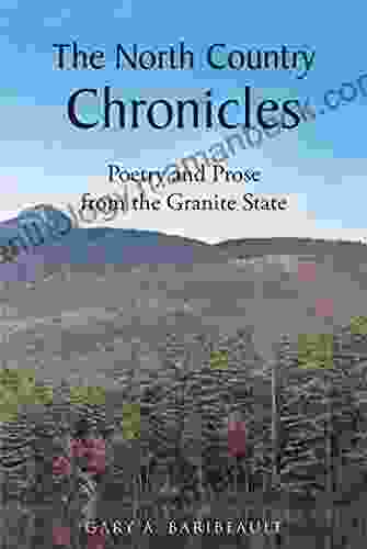 The North Country Chronicles: Poetry And Prose From The Granite State