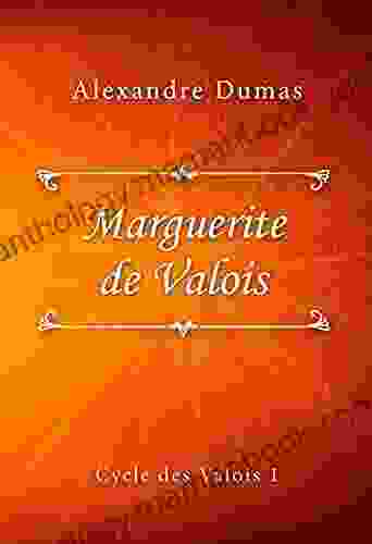 Marguerite De Valois (Cycle Des Valois 1)