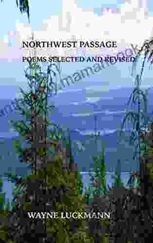 Northwest Passage: Poems Selected And Revised