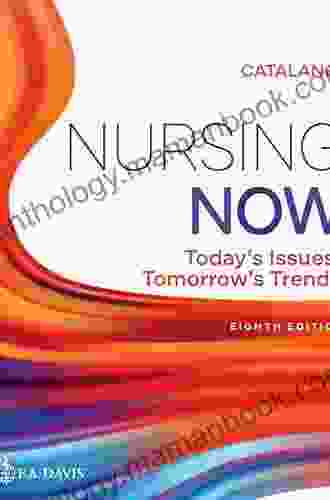 Nursing Now: Today S Issues Tomorrows Trends