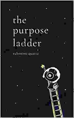 The Purpose Ladder: Poetry For Healing Motivation And Meaning