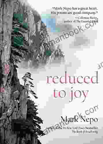 Reduced To Joy Mark Nepo