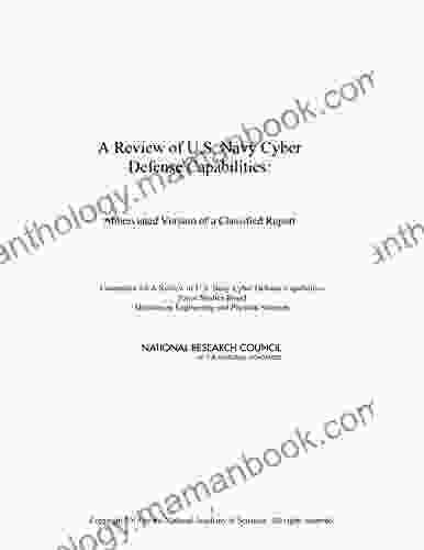 A Review Of U S Navy Cyber Defense Capabilities: Abbreviated Version Of A Classified Report