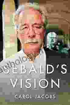 Sebald S Vision (Literature Now) RM Vaughan