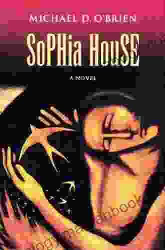 Sophia House: A Novel Erik Shonstrom