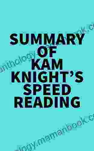 Summary Of Kam Knight S Speed Reading
