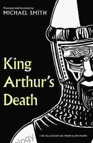 King Arthur S Death: The Alliterative Morte Arthure