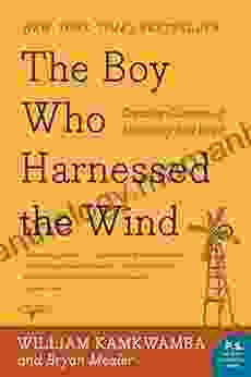 The Boy Who Harnessed The Wind: Creating Currents Of Electricity And Hope (P S )