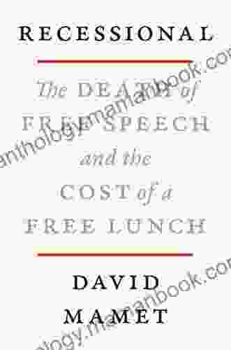 Recessional: The Death Of Free Speech And The Cost Of A Free Lunch