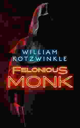 Felonious Monk William Kotzwinkle