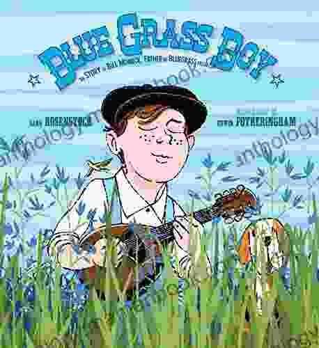 Blue Grass Boy: The Story Of Bill Monroe Father Of Bluegrass Music