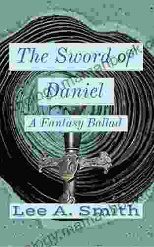 The Sword Of Daniel: A Fantasy Ballad