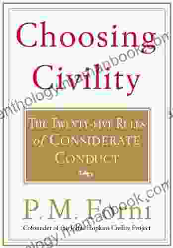 Choosing Civility: The Twenty Five Rules Of Considerate Conduct