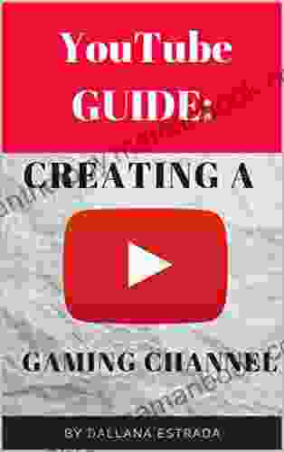 Youtube Guide: Creating A YouTube Gaming Channel