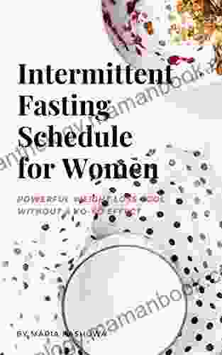 Intermittent Fasting Schedule For Women: Powerful Weight Loss Tool Without Yo Yo Effect