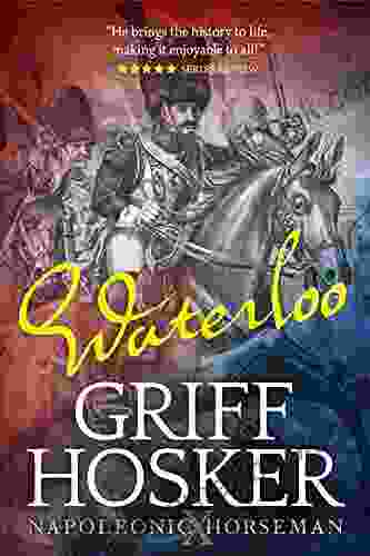 Waterloo (Napoleonic Horseman 10) Griff Hosker