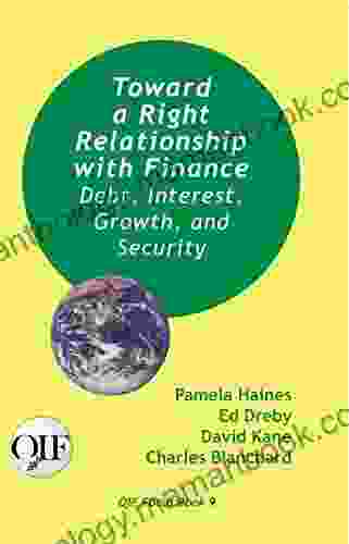 Toward A Right Relationship With Finance: Debt Interest Growth And Security (QIF Focus Books)