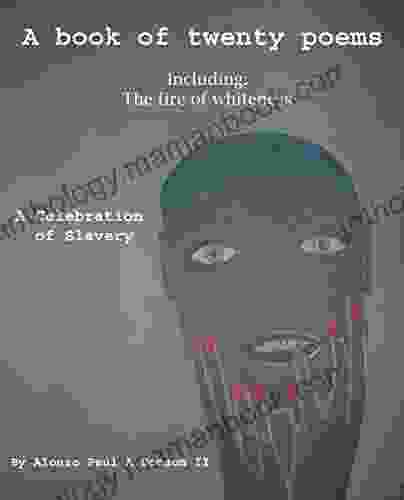 A Of Twenty Poems: A Celebration Of Slavery