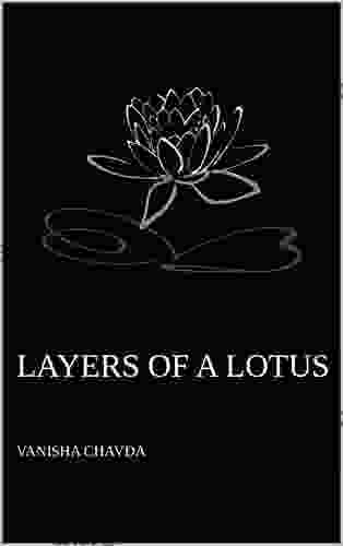 Layers Of A Lotus Vanisha Chavda