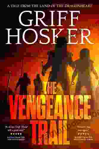 The Vengeance Trail (Dragonheart) Griff Hosker