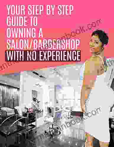 Your Step By Step Guide Owning A Salon/Barbershop With NO Experience